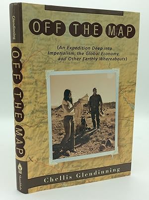 Image du vendeur pour OFF THE MAP: An Expedition Deep into Imperialism, the Global Economy, and Other Earthly Whereabouts mis en vente par Kubik Fine Books Ltd., ABAA