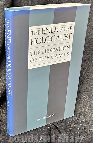 Imagen del vendedor de The End of the Holocaust The Liberation of the Camps a la venta por Boards & Wraps