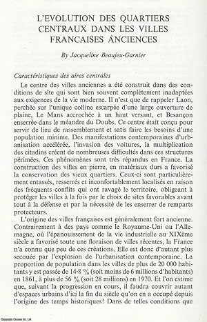 L'Evolution Des Quartiers Centraux Dans Les Villes Francaises Anciences. An original article from...