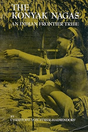 The Konyak Nagas an Indian Frontier Tribe (Case Studies in Cultural Anthropology)