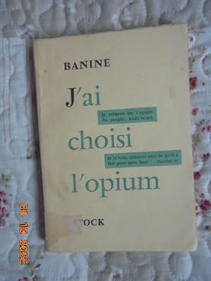 Imagen del vendedor de J'ai choisi l'opium a la venta por Les Livres des Limbes