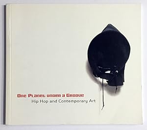 Immagine del venditore per One Planet Under A Groove: Hip Hop And Contemporary Art venduto da Ethan Daniel Books