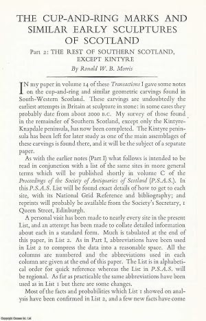 The Cup-and-Ring Marks and Similar Early Sculptures of Scotland: Part 2: The Rest of Southern Sco...