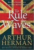 Imagen del vendedor de To Rule the Waves: How the British Navy Shaped the Modern World a la venta por WeBuyBooks 2