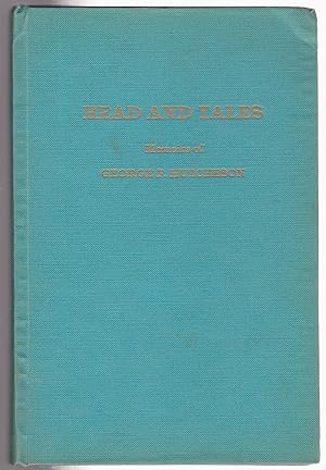 Immagine del venditore per Head and Tales Memoirs of George F. Hutcheson venduto da Silver Creek Books & Antiques