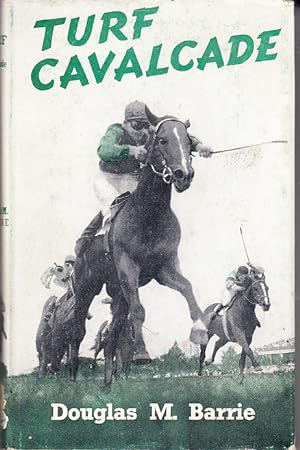 Turf Cavalcade: A review of the one hundred and fifty years of horse-racing in Australia, and of ...