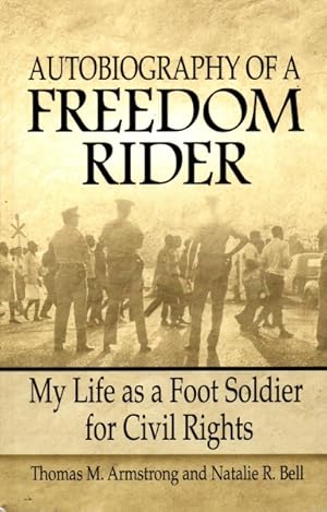 Seller image for Autobiography of a Freedom Rider: My Life as a foot Soldier for Civil Rights for sale by The Armadillo's Pillow