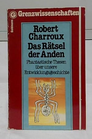 Das Rätsel der Anden : phantastische Thesen über unsere Entwicklungsgeschichte. [Aus d. Franz. üb...