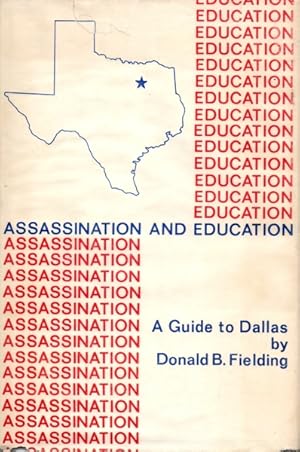 Image du vendeur pour Assassination and Education: a Guide to Dallas mis en vente par The Armadillo's Pillow