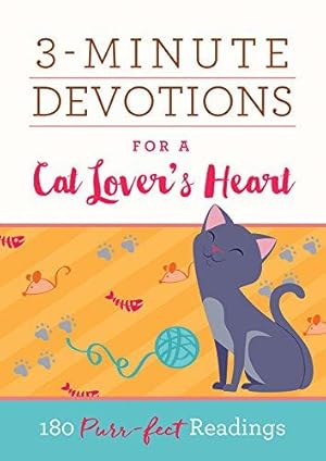 Seller image for 3-Minute Devotions for a Cat Lover's Heart: 180 Purr-Fect Readings for sale by WeBuyBooks