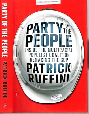 Party of the People: Inside the Multiracial Populist Coalition Remaking the GOP