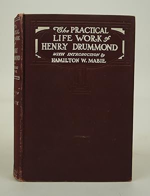 Seller image for The Practical Life Work of Henry Drummond (First Edition) for sale by Shelley and Son Books (IOBA)