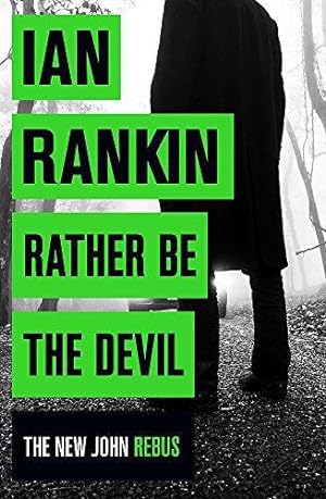 Imagen del vendedor de Rather Be the Devil: From the iconic #1 bestselling author of A SONG FOR THE DARK TIMES a la venta por WeBuyBooks 2
