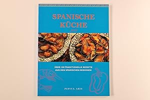 Bild des Verkufers fr SPANISCHE KCHE. ber 100 traditionelle Rezepte aus den spanischen Regionen zum Verkauf von INFINIBU KG