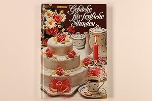 GEBÄCKE FÜR FESTLICHE STUNDEN. Torten, Kuchen, Kleingebäck