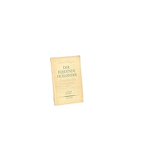 Seller image for DER FLIEGENDE HOLLNDER. romantische Oper in drei Aufzgen : vollstndiges Buch for sale by Nostalgie Salzburg