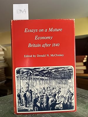 Essays on a Mature Economy: Britain After 1840