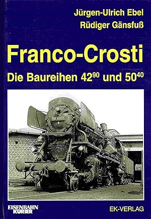 Seller image for Franco-Crosti: Die Baureihen 42.90 und 50.40. for sale by Antiquariat Bernhardt