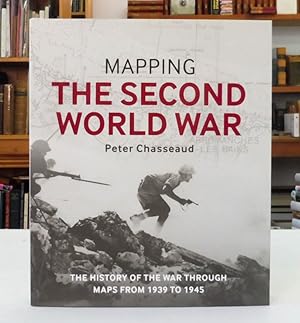 Seller image for Mapping the Second World War: The History of the War through Maps from 1939 to 1945 for sale by Back Lane Books
