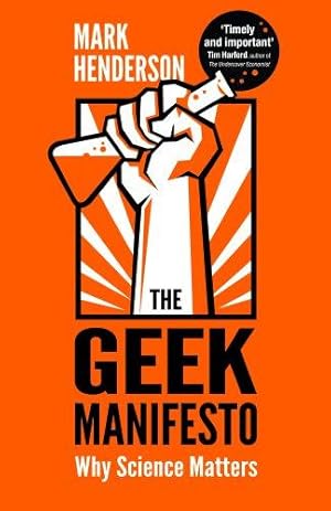 Imagen del vendedor de The Geek Manifesto: Why science matters a la venta por WeBuyBooks