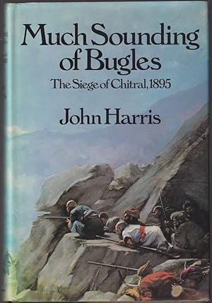 Immagine del venditore per Much Sounding of Bugles: Siege of Chitral, 1895 venduto da Caerwen Books