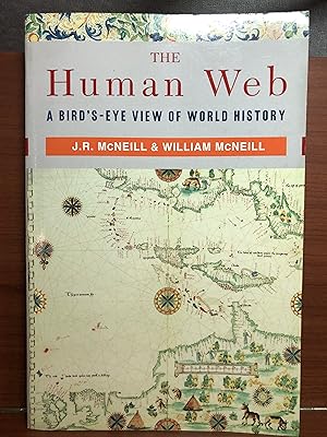 Bild des Verkufers fr The Human Web: A Bird's-Eye View of World History zum Verkauf von Rosario Beach Rare Books