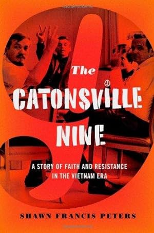 Bild des Verkufers fr Catonsville Nine: A Story of Faith and Resistance in the Vietnam Era zum Verkauf von WeBuyBooks