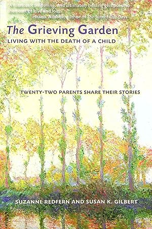 Seller image for The Grieving Garden: Living with the Death of a Child- Twenty-Two Parents Share Their Stories for sale by Adventures Underground