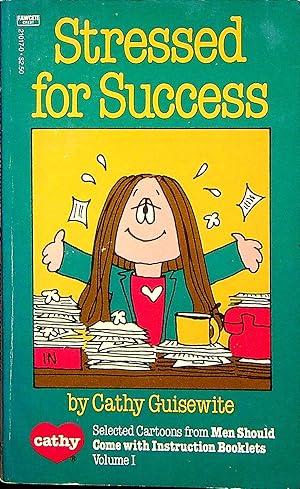 Bild des Verkufers fr Stressed for Success: Selected Cathy Cartoons from "Men Should Come with Instruction Booklets Volume 1" (Cathy) zum Verkauf von Adventures Underground