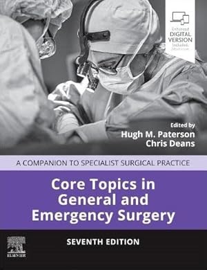 Image du vendeur pour Core Topics in General and Emergency Surgery : A Companion to Specialist Surgical Practice mis en vente par GreatBookPrices