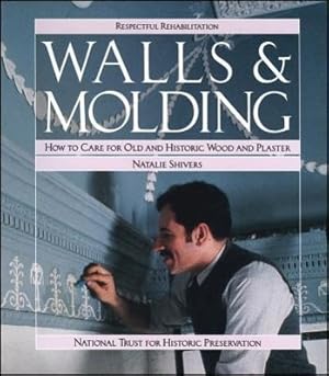 Bild des Verkufers fr Walls and Molding: How to Care for Old and Historic Wood and Plaster zum Verkauf von moluna