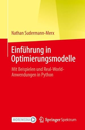 Bild des Verkufers fr Einfhrung in Optimierungsmodelle : Mit Beispielen und Real-World-Anwendungen in Python zum Verkauf von AHA-BUCH GmbH