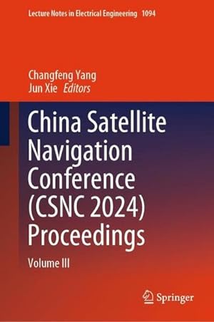 Bild des Verkufers fr China Satellite Navigation Conference (CSNC 2024) Proceedings : Volume III zum Verkauf von AHA-BUCH GmbH