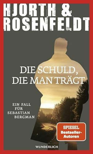 Die Schuld, die man trägt : Ein Fall für Sebastian Bergman