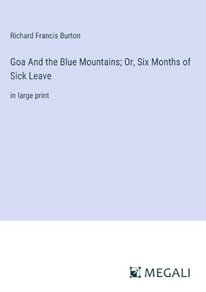 Imagen del vendedor de Goa And the Blue Mountains; Or, Six Months of Sick Leave a la venta por BuchWeltWeit Ludwig Meier e.K.