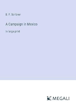 Imagen del vendedor de A Campaign in Mexico a la venta por BuchWeltWeit Ludwig Meier e.K.