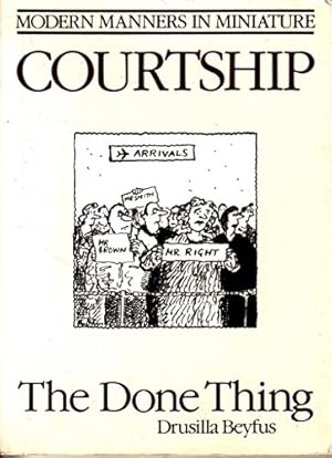 Immagine del venditore per Courtship: The Done Thing (Modern Manners in Miniature S.) venduto da WeBuyBooks