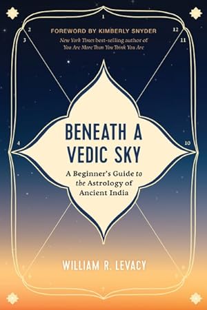 Imagen del vendedor de Beneath a Vedic Sky : A Beginner's Guide to the Astrology of Ancient India a la venta por GreatBookPrices