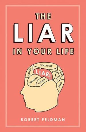 Imagen del vendedor de The Liar in Your Life: How Lies Work and What They Tell Us About Ourselves a la venta por WeBuyBooks