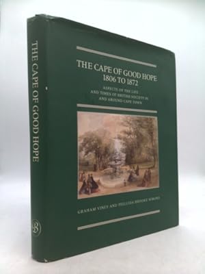 Image du vendeur pour The Cape of Good Hope, 1806 to 1872: Aspects of the life and times of British society in and around Cape Town (Brenthurst second series) mis en vente par ThriftBooksVintage