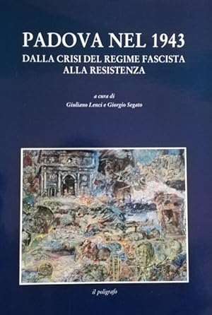 Seller image for PADOVA NEL 1943 DALLA CRISI DEL REGIME FASCISTA ALLA RESISTENZA for sale by libreria minerva