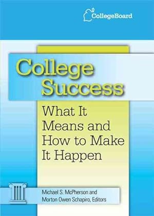 Bild des Verkufers fr College Success : What It Means and How to Make It Happen zum Verkauf von GreatBookPrices