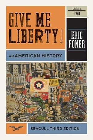 Bild des Verkufers fr Give Me Liberty! " An American History, Seagull 3e V 2 zum Verkauf von WeBuyBooks 2