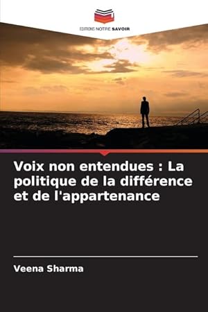 Bild des Verkufers fr Voix non entendues : La politique de la diffrence et de l appartenance zum Verkauf von moluna