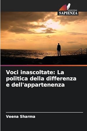 Bild des Verkufers fr Voci inascoltate: La politica della differenza e dell appartenenza zum Verkauf von moluna