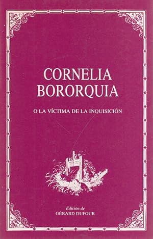 Imagen del vendedor de CORNELIA BORORQUIA O LA VCTIMA DE LA INQUISICIN a la venta por Librera Vobiscum