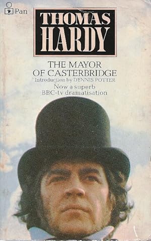 The Life and Death of the Mayor of Casterbridge. A Story of a Man of Character
