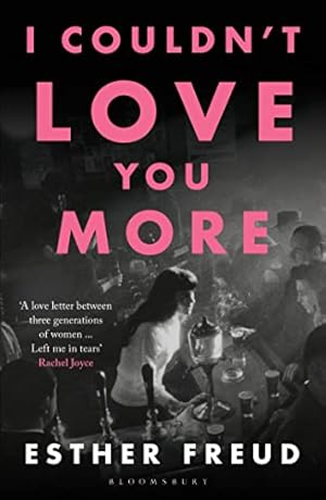 Seller image for I Couldn't Love You More: Esther Freud for sale by WeBuyBooks
