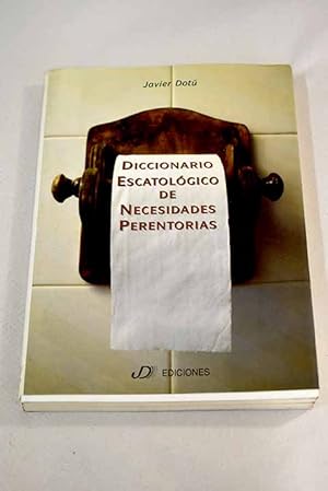 Imagen del vendedor de Diccionario escatologico de necesidades perentorias a la venta por Alcan Libros