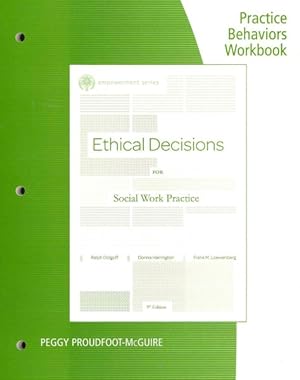Imagen del vendedor de Ethical Decisions for Social Work Practice : Practice Behaviors a la venta por GreatBookPrices